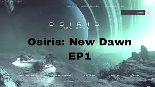 Zanfen GMR Live Stream:  Osiris: New Dawn EP1