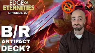 Is BR the Best Artifact Deck? | Episode 27  | No Rares to Mythic | EoE