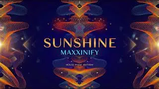 Sunshine - Maxxinify - House Music