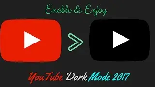 Enable YouTube Dark Mode Feature 2017!
