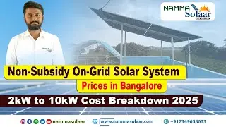Non Subsidy Ongrid Prices from 2kw to 10 kw in Bangalore Kindly call 7349658633