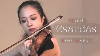 Monti: Csárdás for Violin and Piano｜Eimi Wakui