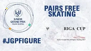 Riga - Pairs Free skating - ISU  -JGP 2017