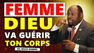 Femme, Dieu dit : Je gu&eacute;rirai ton corps &mdash; ferme les yeux et repose-toi | Sermon du Dr Myles Munroe