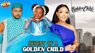 DESTINY OF A GOLDEN CHILD 1&2 - EBUBE OBIO/ EKENE UMENWA/ MIKE GODSON 2025 LATEST NIGERIAN MOVIE