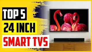 Top 5  Best 24 Inch Smart TVs of 2022 Review