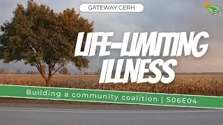 Building a Community Coalition for Life-Limiting Illness in Huron-Perth | Lecture Series S06E04
