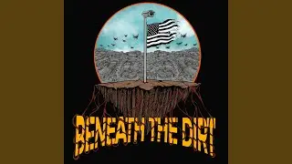 Beneath the Dirt