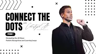 Navigating the AI Maze: Pattern Recognition and Learning Loops | Connect the Dots | Ep. 1
