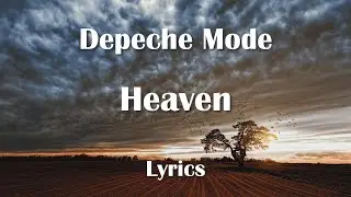 Depeche Mode - Heaven (Lyrics) (FULL HD) HQ Audio 🎵