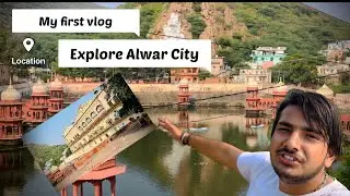 My First Vlog | Explore Alwar City | |Alwar Sehar | Amazing View | Vlog#1 | Travling Vlog