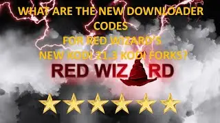 Kodi Build - What is the Downloader Codes For The Brand New Red Wizard's Kodi 21.3 Forks?