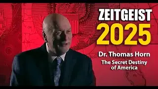 Tom Horn - Zeitgeist 2025 - The Secret Destiny of America