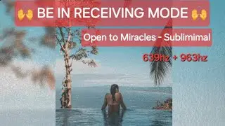 🙌 RECEIVING MODE 🙌 SUBLIMINAL + 639HZ 963HZ