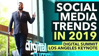 Hot New Trends for Social Media 2019 | Feat Carlos Gil - Digital Summit L.A.