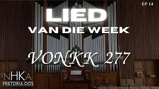 LIED vir die week - VONKK 277 
