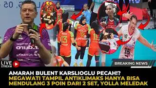 🔴Amarah Bulent Karslioglu Pecah Usai Laga, Megawati Di Sorot Hanya Bisa Raih 3 Poin Di 2 Set Awal!?