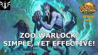 Zoo Warlock: Simple, Yet Effective! (Patches Nerf) - [Hearthstone: Kobolds and Catacombs]