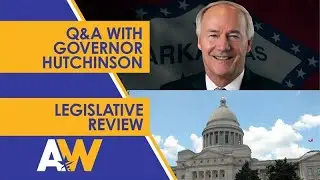 Arkansas Week - Q&A With Governor Hutchison and Legislative Review