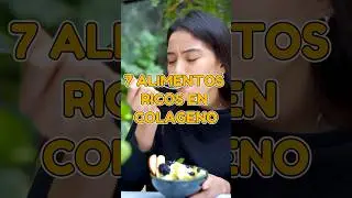 7 Alimentos Ricos en Col&aacute;geno