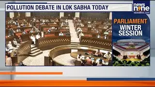 Parliament Winter Session Today | Nuclear Energy & Rural Development Bills, Delhi Pollution Debate