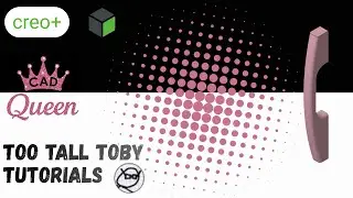 Too Tall Toby Challenge 24-04-04 - Creo Parametric Tutorial