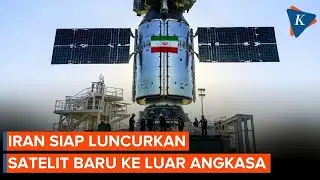 Iran Akan Luncurkan Satelit Baru ke Luar Angkasa di Tengah Ketegangan dengan AS
