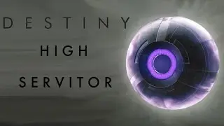 Destiny - High Servitor