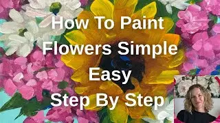 How to Paint Flowers Simple Easy Step by Step in Acrylic