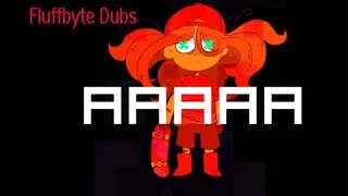 Fluffbyte Dubs: AAAAA