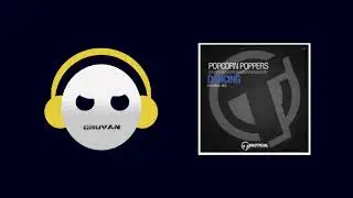 Dancing - Popcorn Poppers (Original Mix)