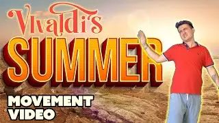 Vivaldi's Summer   Movement Video