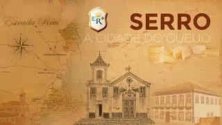 Serro - Cidade do Queijo Artesanal