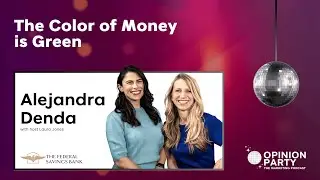The Color of Money is Green: with The Federal Savings Bank's Alejandra Denda