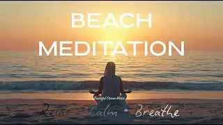 Peaceful Beach Meditation Music 🌊 | Calm Ocean Waves | Relax & Unwind