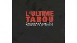 L'ultime tabou : les femmes p&eacute;dophiles et incestueuses