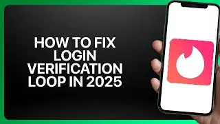 How To Fix Tinder Login Verification Loop in 2025! Tutorial