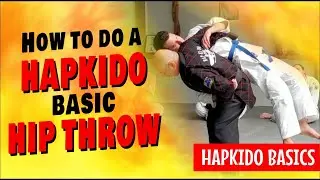 HAPKIDO BASIC HIP THROW | BEGINNER'S GUIDE