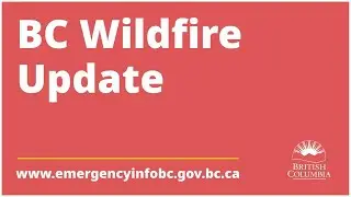 BC Wildfire Update, Aug 19, 2021