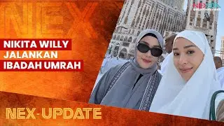 MOMEN NIKITA WILY SAAT MENJALANI UMRAH BERSAMA INDRA PRIAWAN DAN ISSA SANG ANAK  | NEX-UPDATE