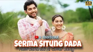 Serma Situng Dada Santhali Song// New Santhali Video Song 2026//Ai Cover Song 2026//@AHansdak2007 