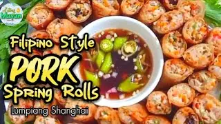 PORK SPRING ROLLS | PORK SHANGHAI | LUMPIANG SHANGHAI | Lutong Mayan @LutongMayan