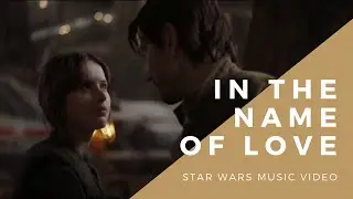 In the Name of Love - Star Wars Couples Tribute - Star Wars x Martin Garrix