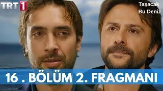 Трейлер 16 серии сериала «Это море переполнится» | Элени — твоя дочь, дядя!