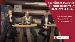 Quels sont les métiers d'avenir en Fintech qui vont recruter le plus, 3 experts vous répondent.