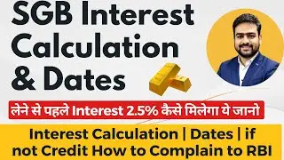 SGB Interest Calculation | SGB Interest Payment Dates | SGB Gold Bond Interest | SGB Interest Rate