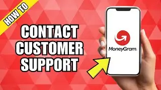 How To Contact MoneyGram Customer Support