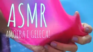 ASMR:  Amoeba e geleca ''olha no que deu'' haha (V&iacute;deo para dar sono e relaxar)
