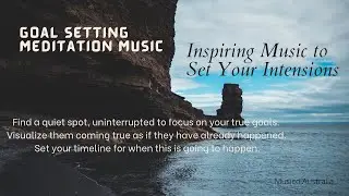 Goal Setting Meditation and Visualization Relaxation Music