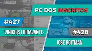 PC dos inscritos Vinicius Fioravante #427 e Jos&eacute; Roitman #428